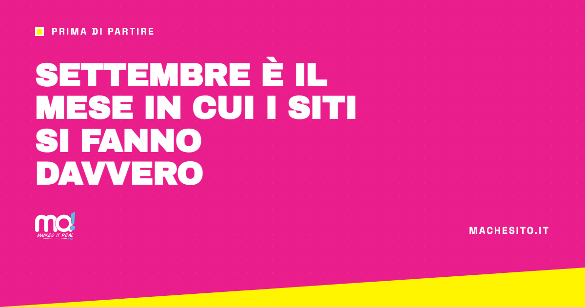 Settembre è il mese in cui i siti si fanno davvero